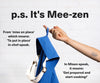 p.s. It's pronounced Mee-zen - from 'mise en place' which means, 'to put in place'