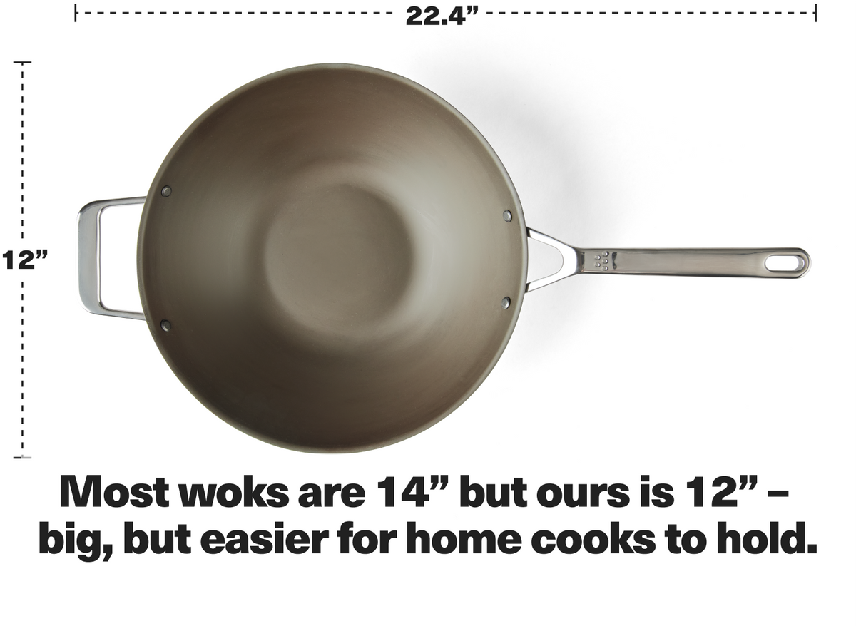 Most woks are 14 inches. But the Misen Wok is 12 inches - big, but easier for home cooks to hold.